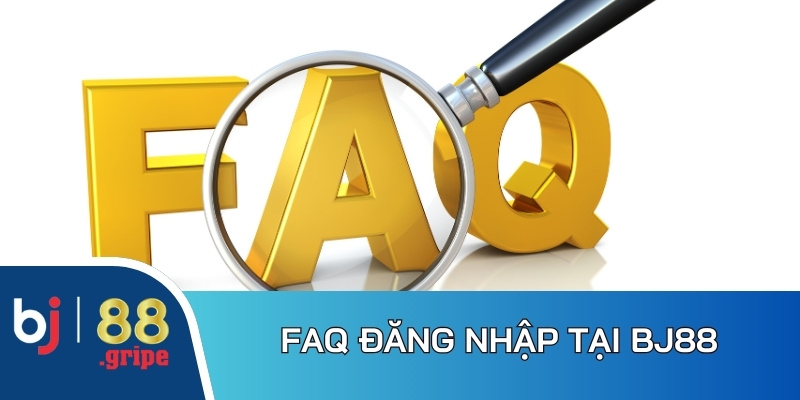 Đăng Nhập BJ88 - Hướng Dẫn Vào Tài Khoản Dễ Dàng 2026 5 FAQ liên quan đến việc đăng nhập tại BJ88