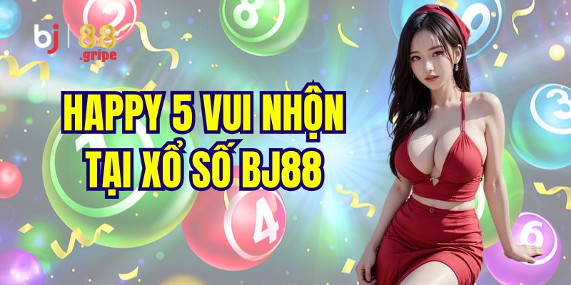 Xổ Số BJ88 - Thông Tin Xổ Số Ba Miền Mới Nhất 2026 4 Giới thiệu tựa game happy 5 cực cuốn