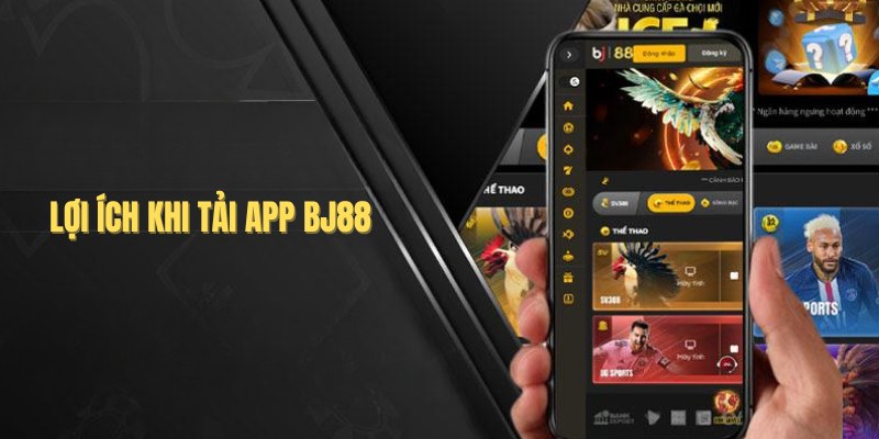 Tải App BJ88 - Cách Cài Đặt Ứng Dụng Nhanh Chóng 2026 2 Ưu điểm nổi trội của app Bj88