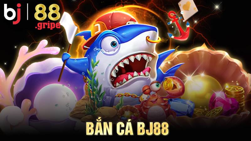Bắn Cá BJ88 - Game Săn Cá Hấp Dẫn Mỗi Ngày 2026 1 Bắn cá BJ88