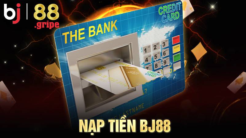 Nạp Tiền BJ88 - Quy Trình Thanh Toán Nhanh Chóng 2026 1 Nạp tiền BJ88