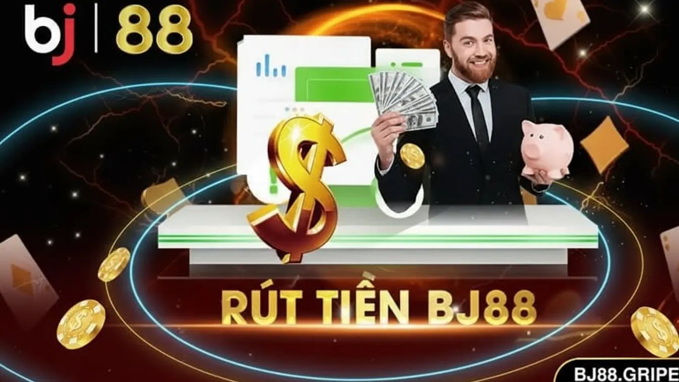 BJ88 40 Hướng dẫn rút tiền bj88